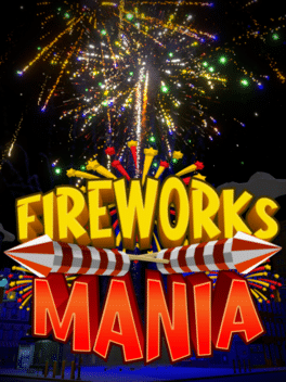 Fireworks Mania - Výbušný simulátor Steam Altergift